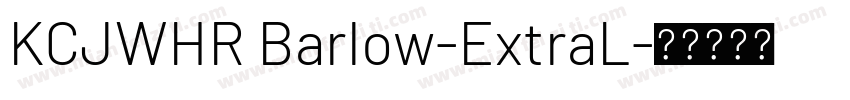 KCJWHR Barlow-ExtraL字体转换